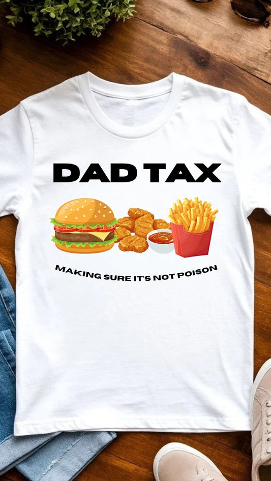 Dad tax shirt
