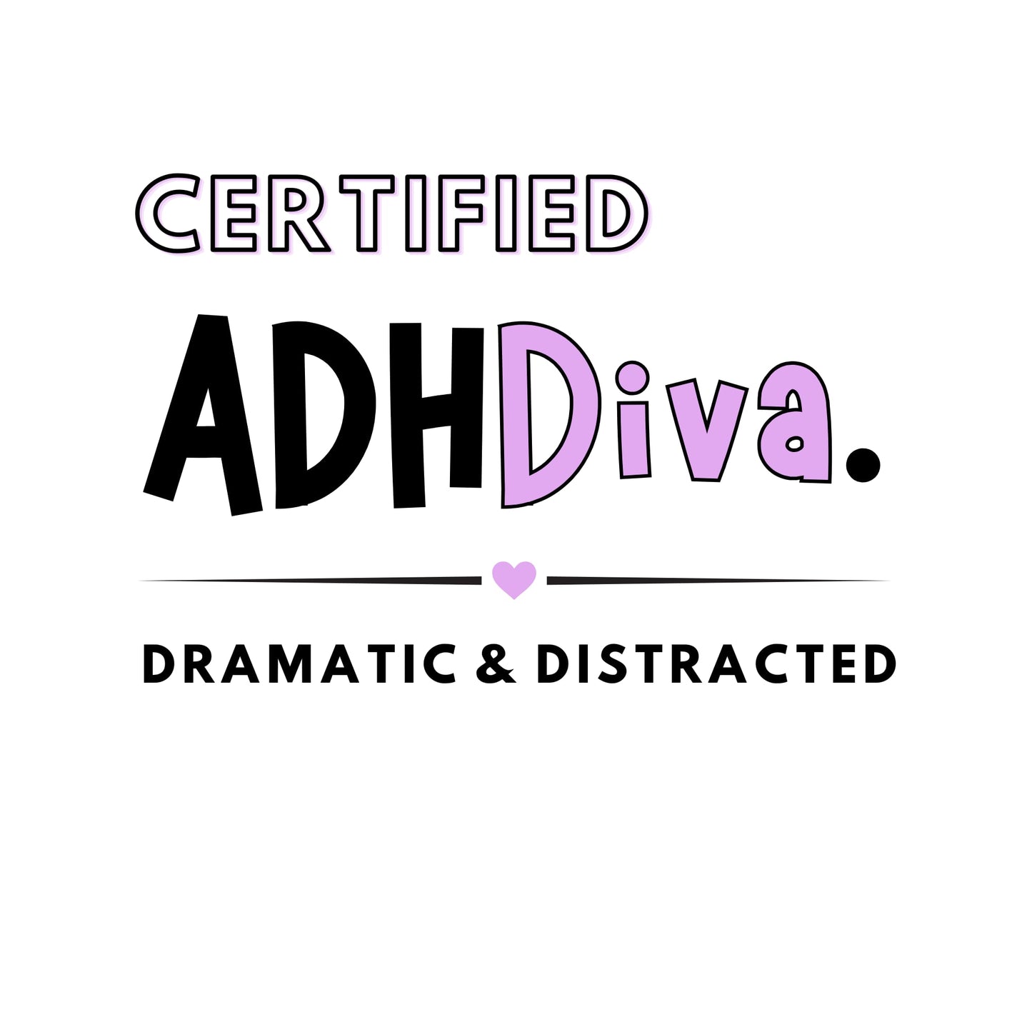 Certified ADHDiva shirt ADHD